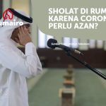 Sholat di rumah karena Corona perlu azan?